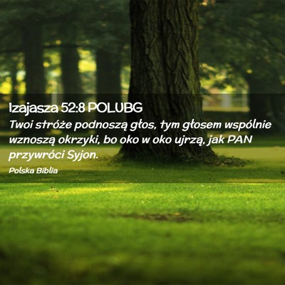 Picture 02 - Izajasza 52:8 POLUBG - Twoi stróże podnoszą głos, tym głosem - Bible Verse Picture
