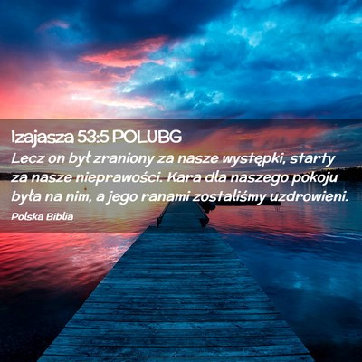 Picture 02 - Izajasza 53:5 POLUBG - Lecz on był zraniony za nasze występki, starty - Bible Verse Picture