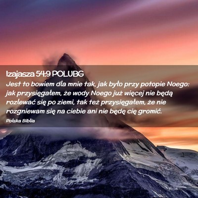 Picture 02 - Izajasza 54:9 POLUBG - Jest to bowiem dla mnie tak, jak było przy - Bible Verse Picture
