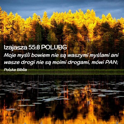 Picture 02 - Izajasza 55:8 POLUBG - Moje myśli bowiem nie są waszymi myślami ani - Bible Verse Picture