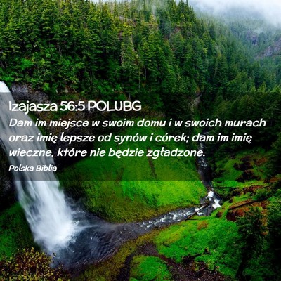 Picture 02 - Izajasza 56:5 POLUBG - Dam im miejsce w swoim domu i w swoich murach - Bible Verse Picture