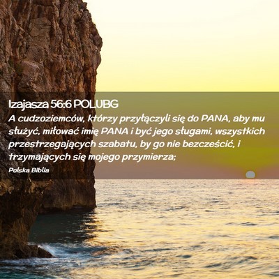 Picture 02 - Izajasza 56:6 POLUBG - A cudzoziemców, którzy przyłączyli się do - Bible Verse Picture