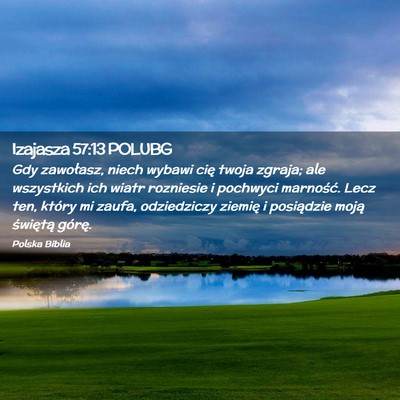 Picture 02 - Izajasza 57:13 POLUBG - Gdy zawołasz, niech wybawi cię twoja zgraja; - Bible Verse Picture