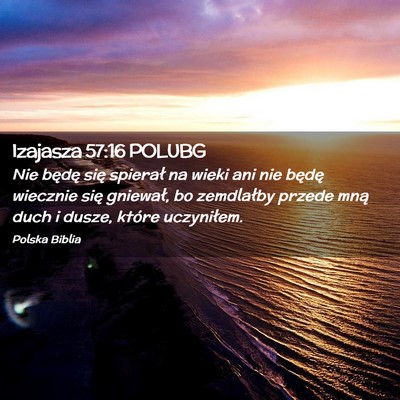 Picture 02 - Izajasza 57:16 POLUBG - Nie będę się spierał na wieki ani nie będę - Bible Verse Picture