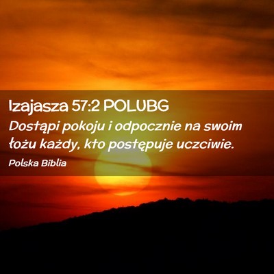Picture 02 - Izajasza 57:2 POLUBG - Dostąpi pokoju i odpocznie na swoim łożu - Bible Verse Picture
