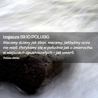 Picture 02 - Izajasza 59:10 POLUBG - Macamy ściany jak ślepi, macamy, jakbyśmy oczu - Bible Verse Picture