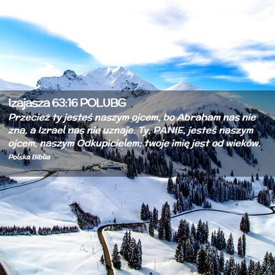 Picture 02 - Izajasza 63:16 POLUBG - Przecież ty jesteś naszym ojcem, bo Abraham nas - Bible Verse Picture