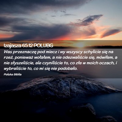 Picture 02 - Izajasza 65:12 POLUBG - Was przeznaczę pod miecz i wy wszyscy schylicie - Bible Verse Picture