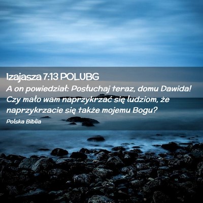 Picture 02 - Izajasza 7:13 POLUBG - A on powiedział: Posłuchaj teraz, domu Dawida! - Bible Verse Picture