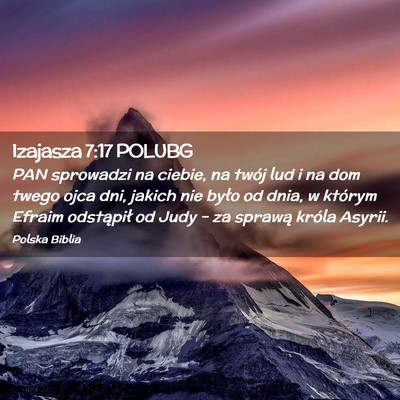 Picture 02 - Izajasza 7:17 POLUBG - PAN sprowadzi na ciebie, na twój lud i na dom - Bible Verse Picture
