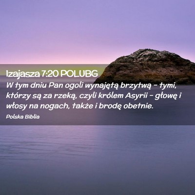 Picture 02 - Izajasza 7:20 POLUBG - W tym dniu Pan ogoli wynajętą brzytwą – - Bible Verse Picture