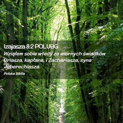 Picture 02 - Izajasza 8:2 POLUBG - Wziąłem sobie wtedy za wiernych świadków - Bible Verse Picture
