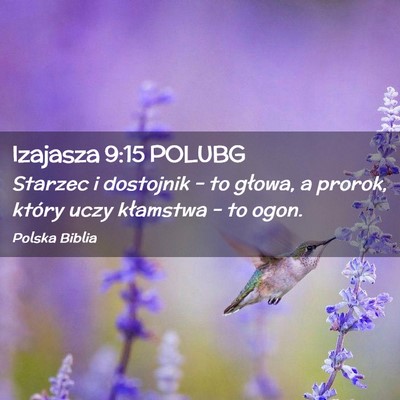 Picture 02 - Izajasza 9:15 POLUBG - Starzec i dostojnik – to głowa, a prorok, - Bible Verse Picture