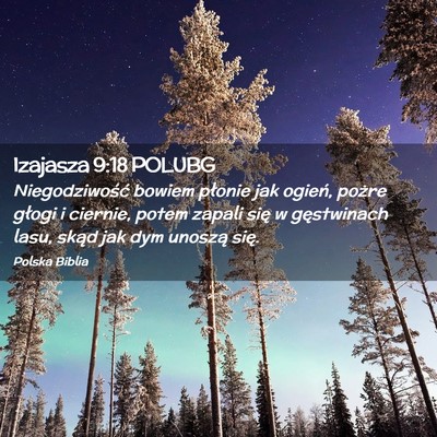 Picture 02 - Izajasza 9:18 POLUBG - Niegodziwość bowiem płonie jak ogień, pożre - Bible Verse Picture