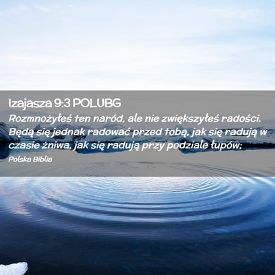 Picture 02 - Izajasza 9:3 POLUBG - Rozmnożyłeś ten naród, ale nie zwiększyłeś - Bible Verse Picture