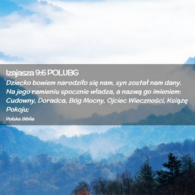 Picture 02 - Izajasza 9:6 POLUBG - Dziecko bowiem narodziło się nam, syn został - Bible Verse Picture