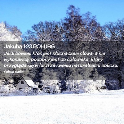 Picture 02 - Jakuba 1:23 POLUBG - Jeśli bowiem ktoś jest słuchaczem słowa, a - Bible Verse Picture