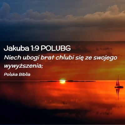 Picture 02 - Jakuba 1:9 POLUBG - Niech ubogi brat chlubi się ze swojego - Bible Verse Picture