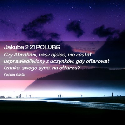 Picture 02 - Jakuba 2:21 POLUBG - Czy Abraham, nasz ojciec, nie został - Bible Verse Picture