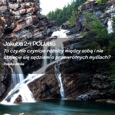 Picture 02 - Jakuba 2:4 POLUBG - To czy nie czynicie różnicy między sobą i nie - Bible Verse Picture