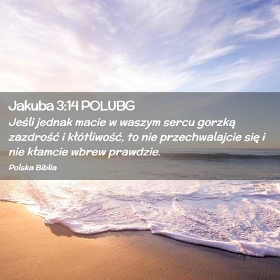 Picture 02 - Jakuba 3:14 POLUBG - Jeśli jednak macie w waszym sercu gorzką - Bible Verse Picture