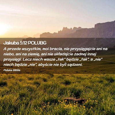 Picture 02 - Jakuba 5:12 POLUBG - A przede wszystkim, moi bracia, nie - Bible Verse Picture