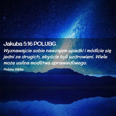 Picture 02 - Jakuba 5:16 POLUBG - Wyznawajcie sobie nawzajem upadki i módlcie się - Bible Verse Picture