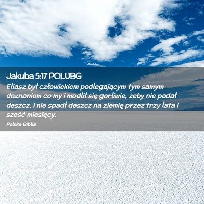 Picture 02 - Jakuba 5:17 POLUBG - Eliasz był człowiekiem podlegającym tym samym - Bible Verse Picture