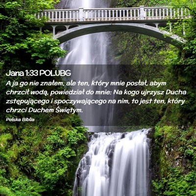 Picture 02 - Jana 1:33 POLUBG - A ja go nie znałem, ale ten, który mnie - Bible Verse Picture