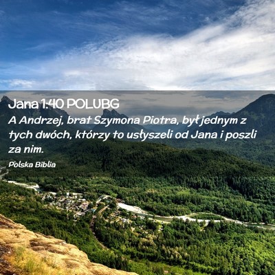 Picture 02 - Jana 1:40 POLUBG - A Andrzej, brat Szymona Piotra, był jednym z - Bible Verse Picture