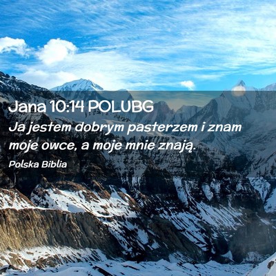 Picture 02 - Jana 10:14 POLUBG - Ja jestem dobrym pasterzem i znam moje owce, a - Bible Verse Picture