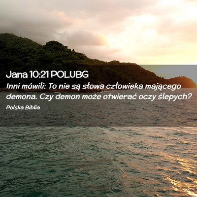 Picture 02 - Jana 10:21 POLUBG - Inni mówili: To nie są słowa człowieka - Bible Verse Picture