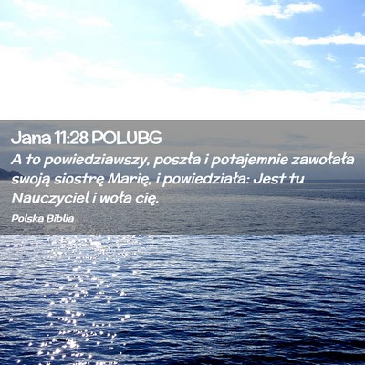 Picture 02 - Jana 11:28 POLUBG - A to powiedziawszy, poszła i potajemnie - Bible Verse Picture
