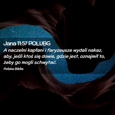 Picture 02 - Jana 11:57 POLUBG - A naczelni kapłani i faryzeusze wydali nakaz, - Bible Verse Picture