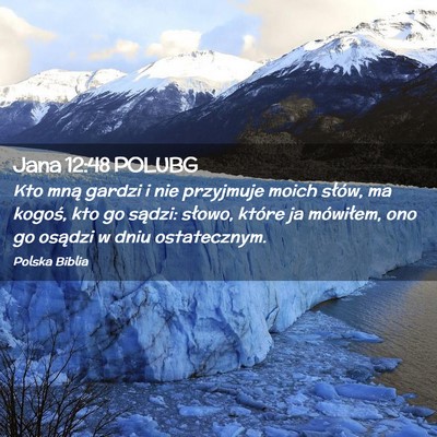 Picture 02 - Jana 12:48 POLUBG - Kto mną gardzi i nie przyjmuje moich słów, ma - Bible Verse Picture