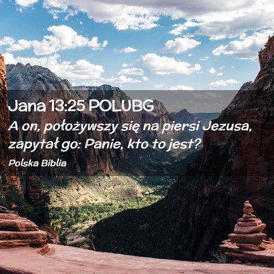 Picture 02 - Jana 13:25 POLUBG - A on, położywszy się na piersi Jezusa, - Bible Verse Picture