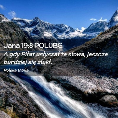 Picture 02 - Jana 19:8 POLUBG - A gdy Piłat usłyszał te słowa, jeszcze - Bible Verse Picture