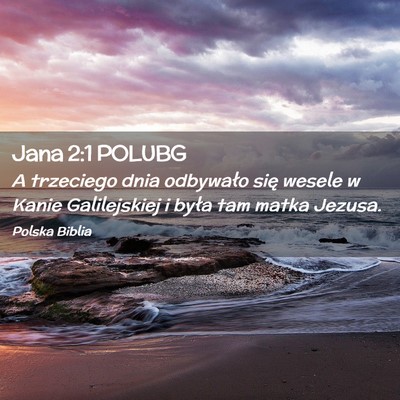 Picture 02 - Jana 2:1 POLUBG - A trzeciego dnia odbywało się wesele w Kanie - Bible Verse Picture
