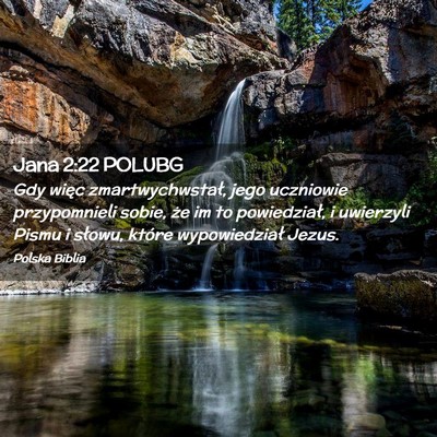 Picture 02 - Jana 2:22 POLUBG - Gdy więc zmartwychwstał, jego uczniowie - Bible Verse Picture