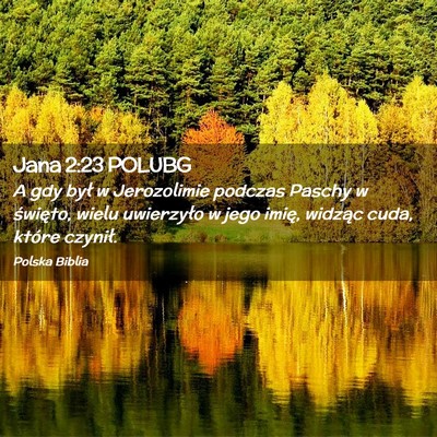 Picture 02 - Jana 2:23 POLUBG - A gdy był w Jerozolimie podczas Paschy w - Bible Verse Picture