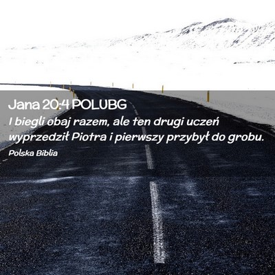 Picture 02 - Jana 20:4 POLUBG - I biegli obaj razem, ale ten drugi uczeń - Bible Verse Picture