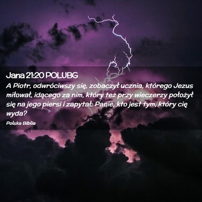 Picture 02 - Jana 21:20 POLUBG - A Piotr, odwróciwszy się, zobaczył ucznia, - Bible Verse Picture