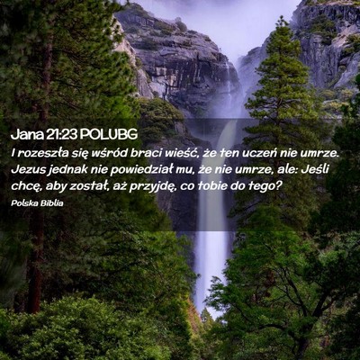 Picture 02 - Jana 21:23 POLUBG - I rozeszła się wśród braci wieść, że ten - Bible Verse Picture