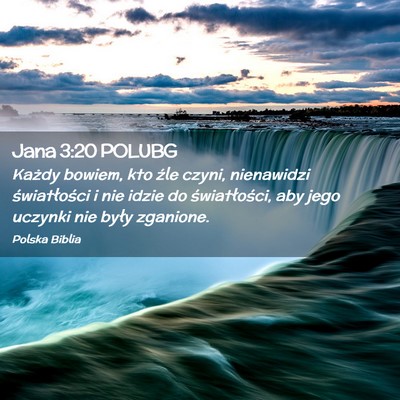 Picture 02 - Jana 3:20 POLUBG - Każdy bowiem, kto źle czyni, nienawidzi - Bible Verse Picture
