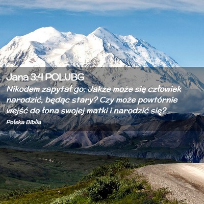 Picture 02 - Jana 3:4 POLUBG - Nikodem zapytał go: Jakże może się człowiek - Bible Verse Picture