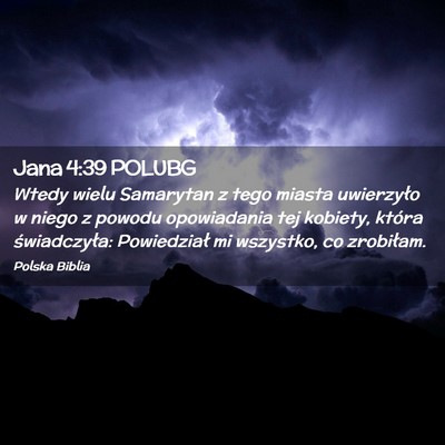 Picture 02 - Jana 4:39 POLUBG - Wtedy wielu Samarytan z tego miasta uwierzyło w - Bible Verse Picture
