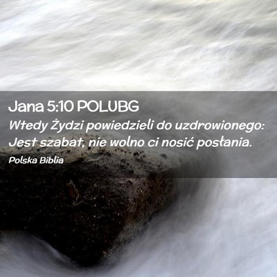 Picture 02 - Jana 5:10 POLUBG - Wtedy Żydzi powiedzieli do uzdrowionego: Jest - Bible Verse Picture