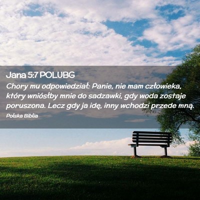 Picture 02 - Jana 5:7 POLUBG - Chory mu odpowiedział: Panie, nie mam - Bible Verse Picture