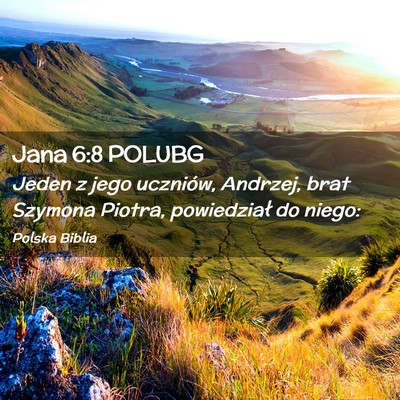 Picture 02 - Jana 6:8 POLUBG - Jeden z jego uczniów, Andrzej, brat Szymona - Bible Verse Picture