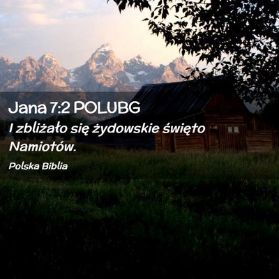 Picture 02 - Jana 7:2 POLUBG - I zbliżało się żydowskie święto - Bible Verse Picture